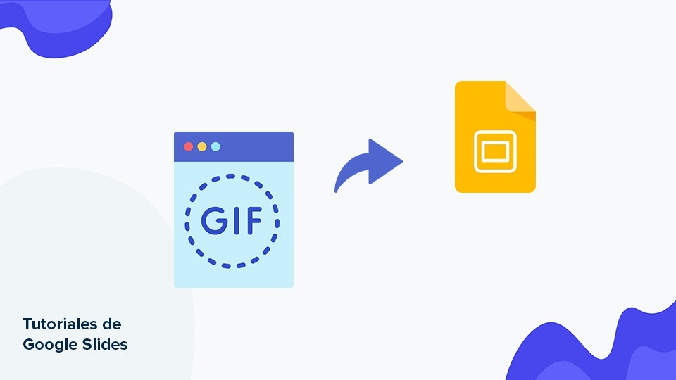 Cómo insertar un GIF en una presentación de Google Slides | Tutoriales y Tips para tus presentaciones