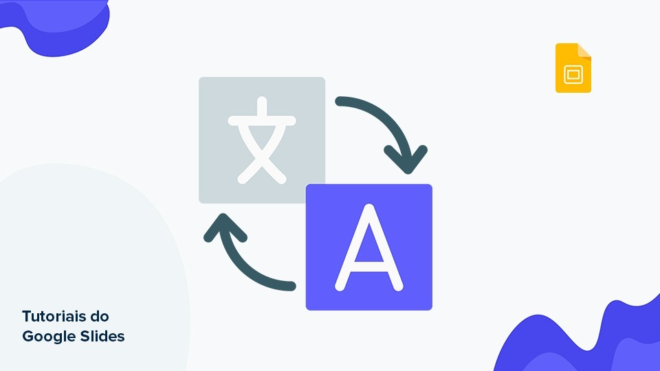 Como alterar os ajustes de idioma no Google Slides | Tutoriais e Dicas de apresentação