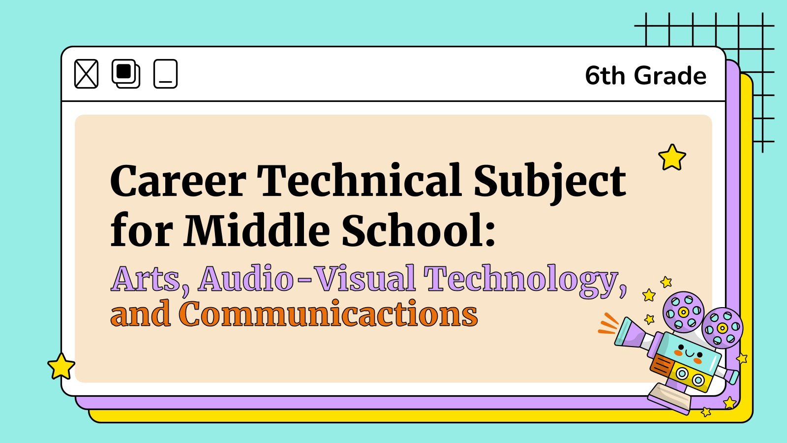 Career Technical Subject for Middle School - 6th Grade: Arts, Audio-Visual Technology, and Communications presentation template 