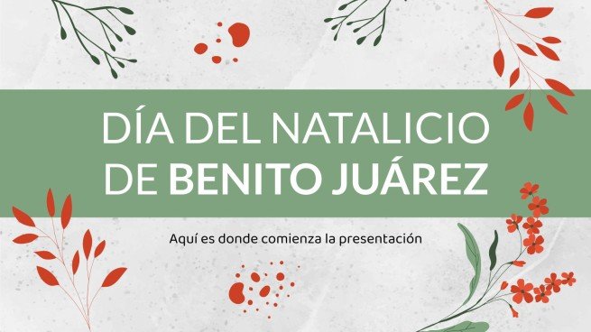 Benito Juárez&rsquo;s Birthday Memorial | Google Slides & PPT