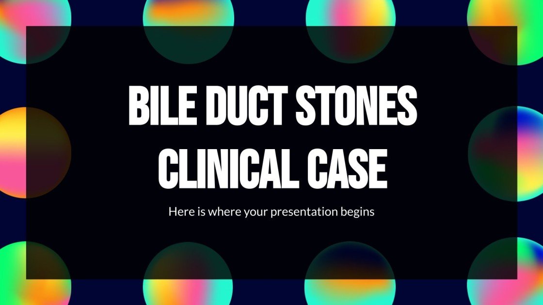 Bile Duct Stones Clinical Case Google Slides Ppt Bile Duct Stones Clinical Case Google Slides Ppt