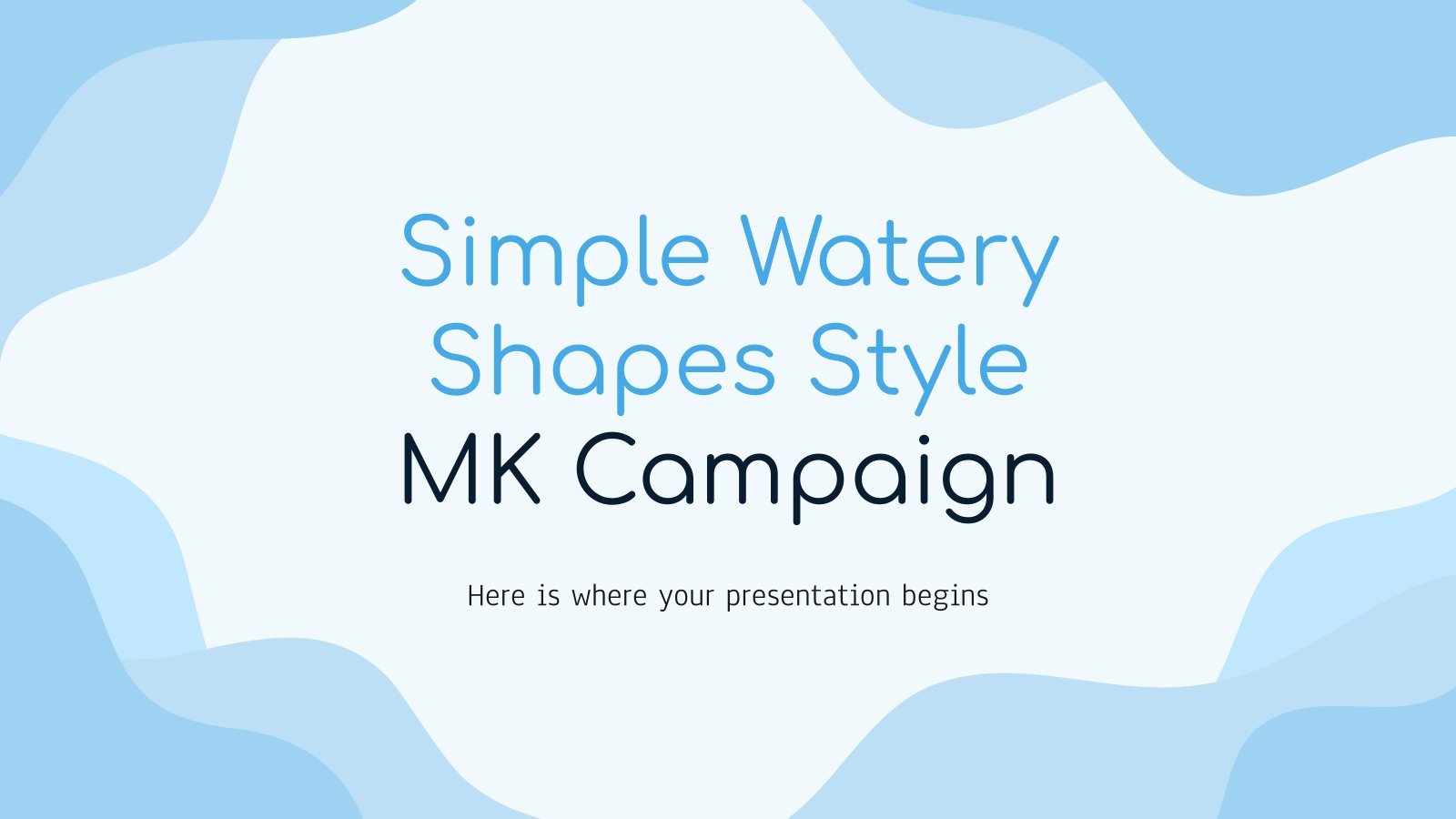 Simple Watery Shapes Style MK Campaign presentation template 