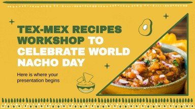 Tex-Mex Recipes Workshop to Celebrate World Nacho Day presentation template 