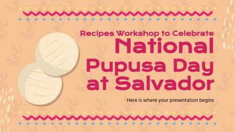 Plantilla de presentación Taller de recetas para el día Nacional de la Pupusa en El Salvador