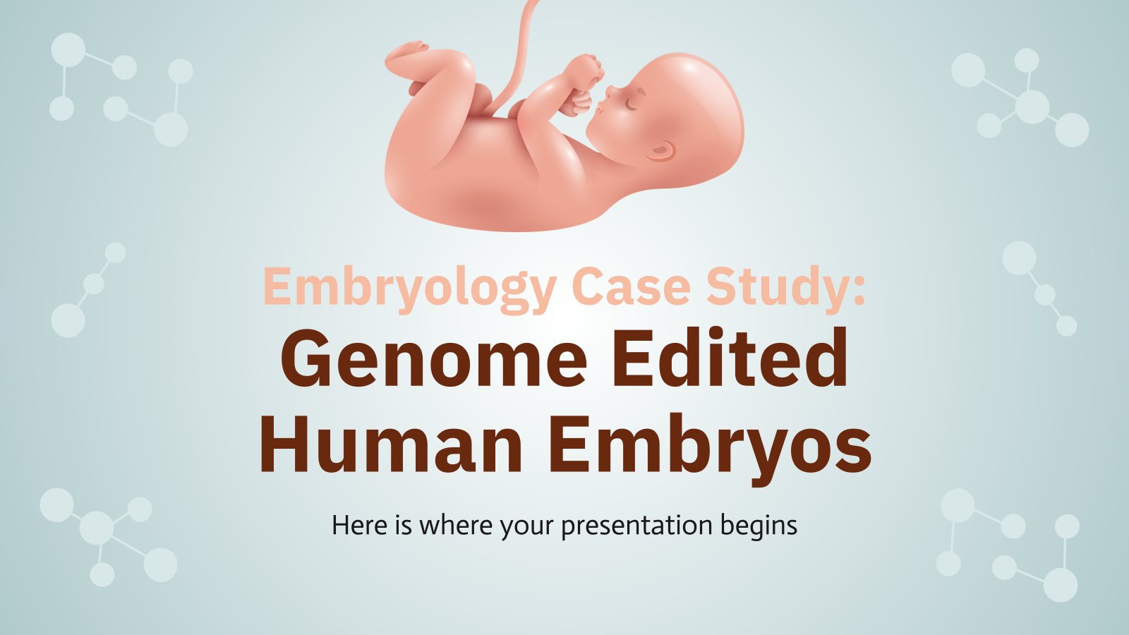 Étude de cas sur l'embryologie : Embryons humains modifiés par le génome Modèles de présentation