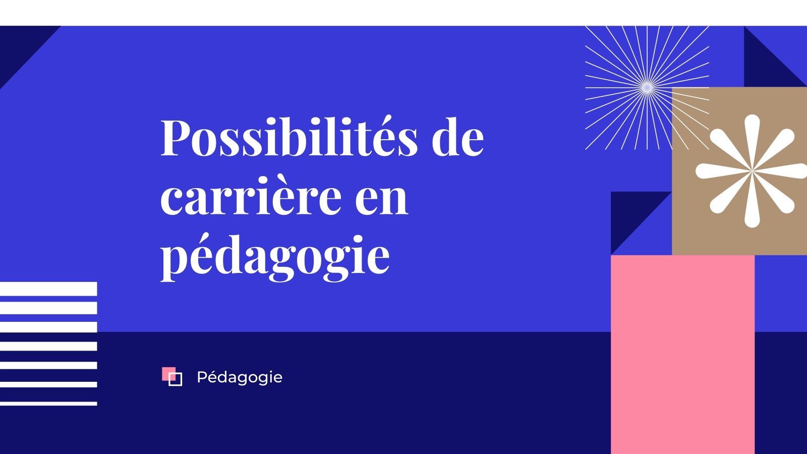 Opportunités professionnelles en pédagogie Modèles de présentation