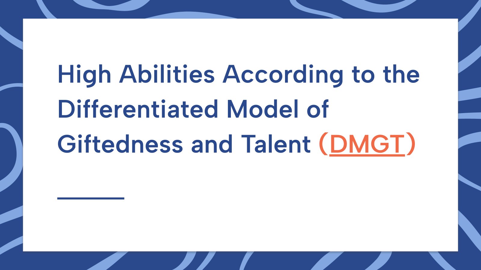 High Abilities According to the Differentiated Model of Giftedness and Talent (DMGT) presentation template 