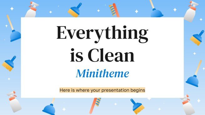 Everything is Clean Minitheme | Google Slides & PPT