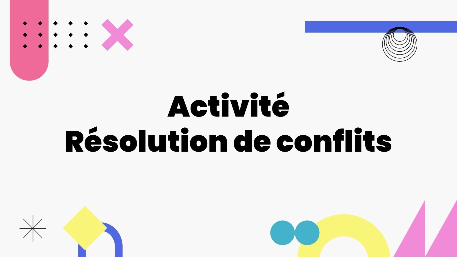 Activité de résolution des conflits Modèles de présentation