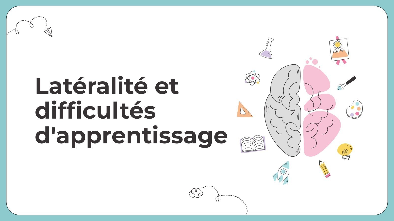 Latéralité et difficultés d'apprentissage Modèles de présentation