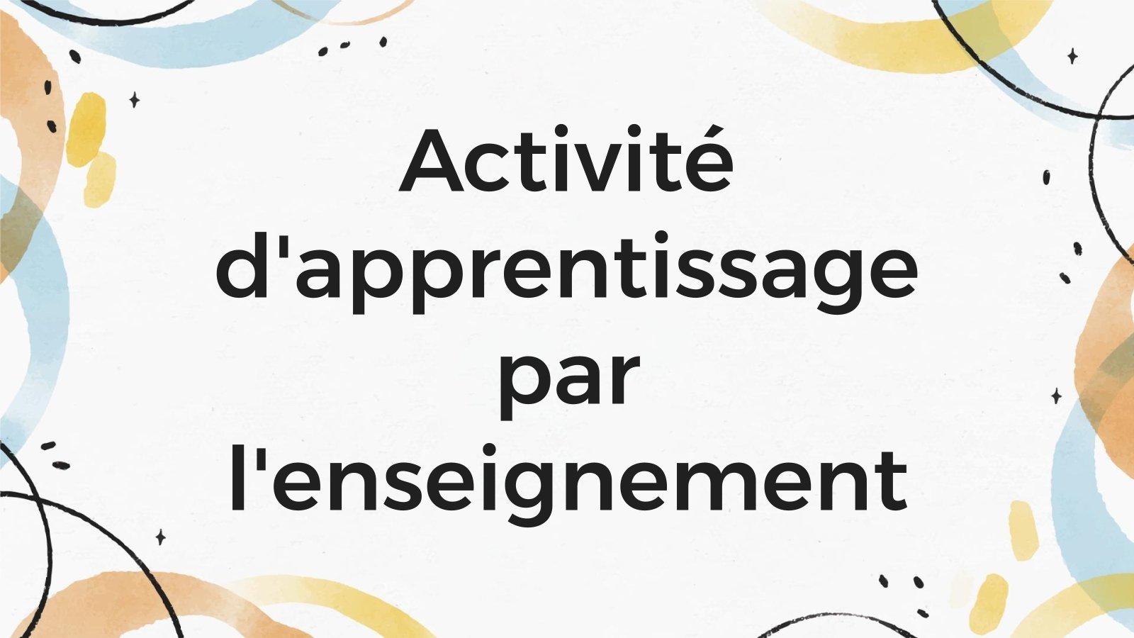 Activité d'apprentissage par l'enseignement Modèles de présentation