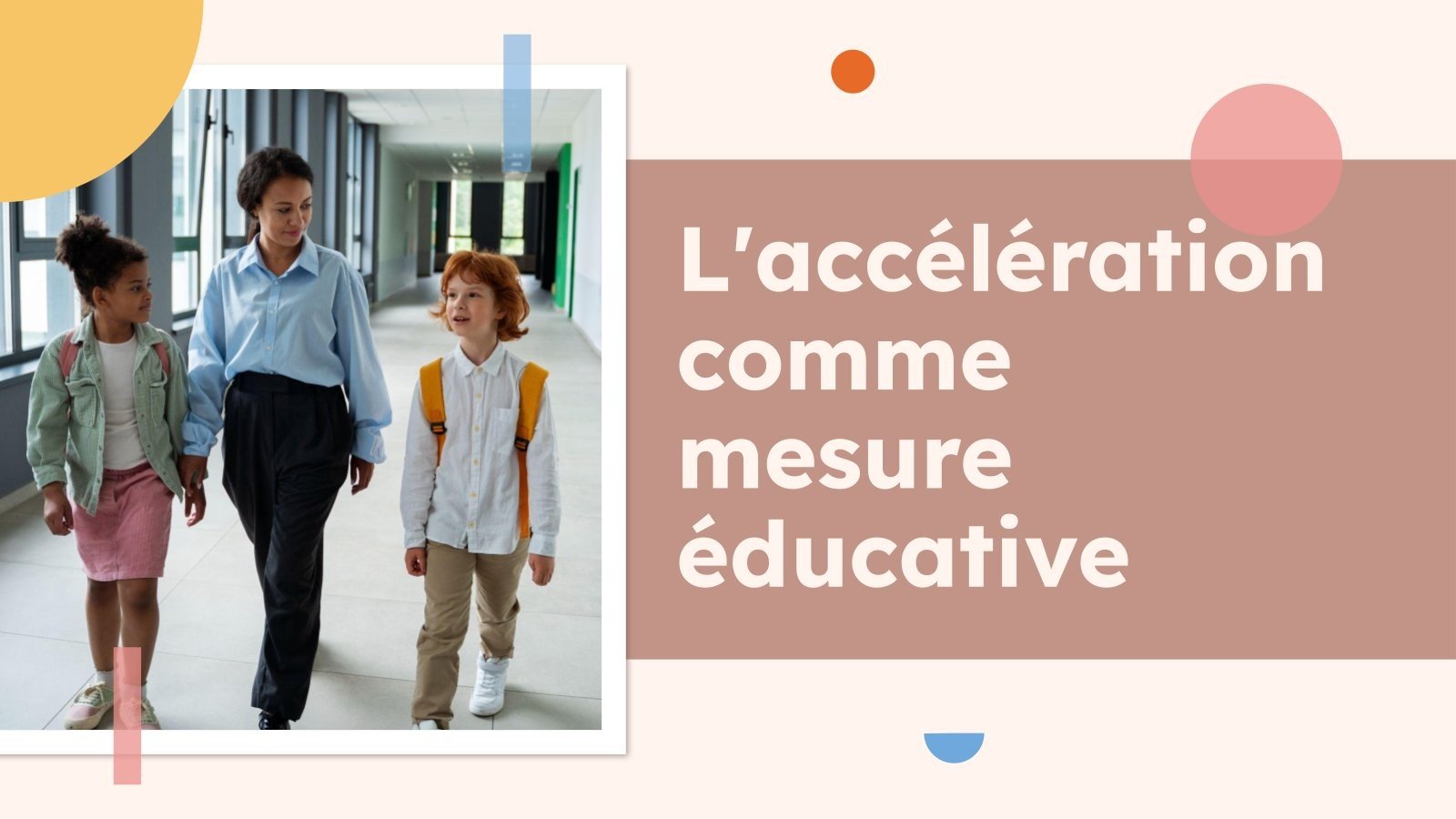 L'accélération comme mesure éducative Modèles de présentation