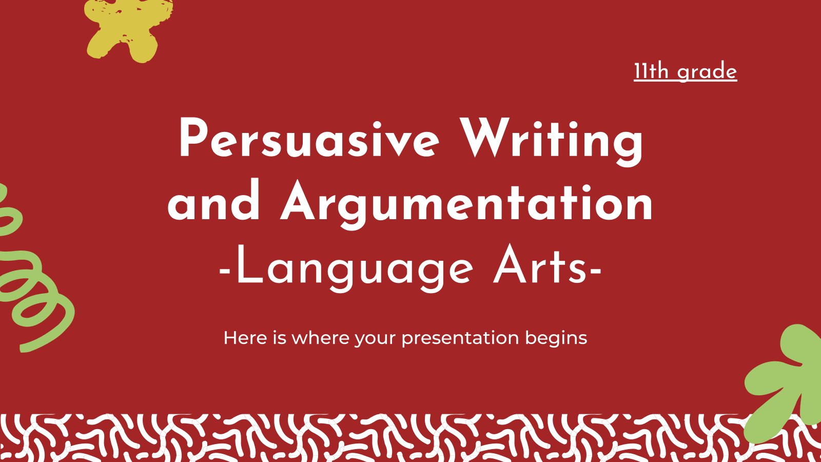 Persuasive Writing and Argumentation - Language Arts - 11th Grade presentation template 