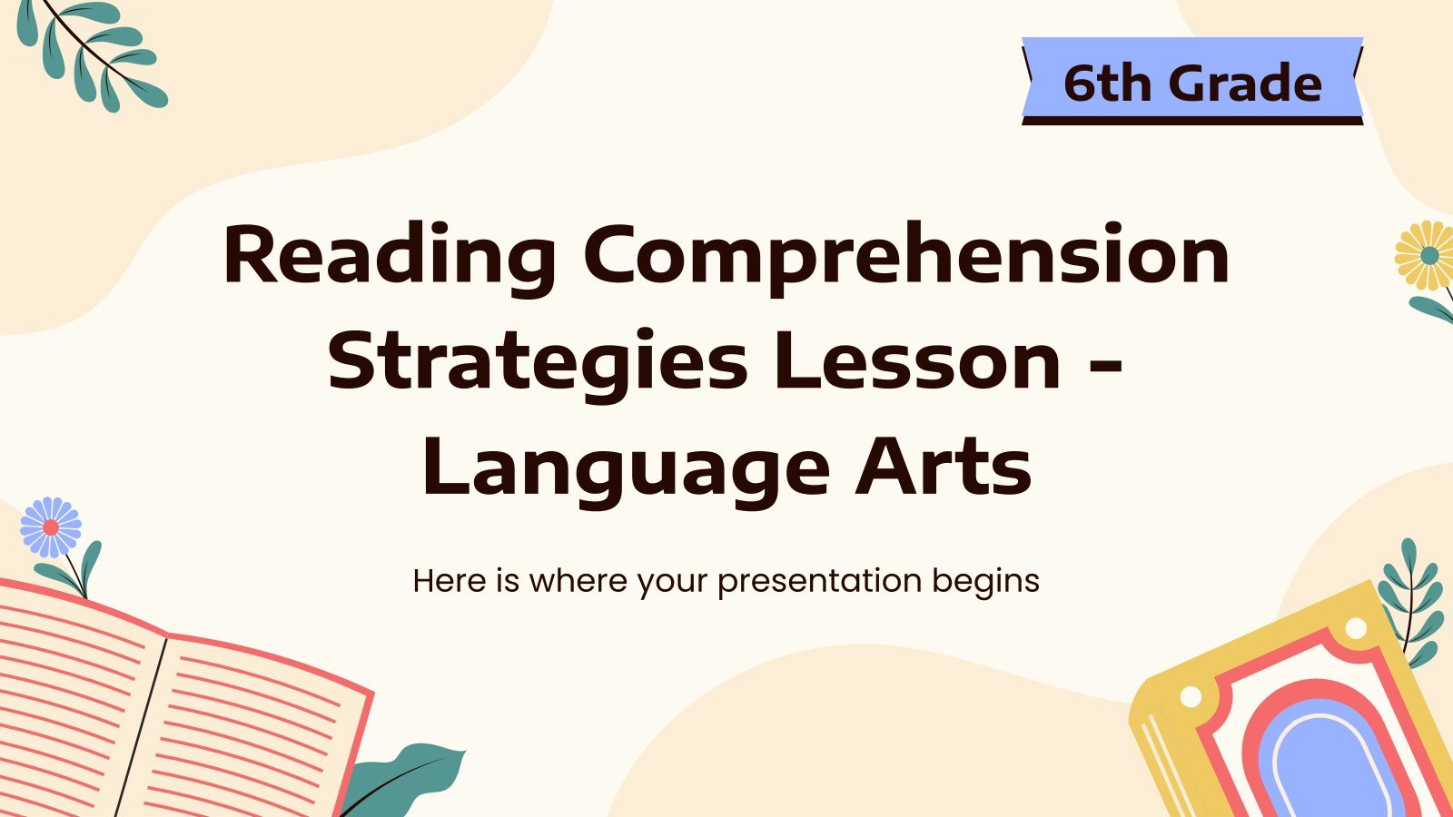 Reading Comprehension Strategies Lesson - Language Arts - 6th Grade presentation template 