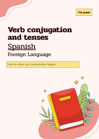 Verb Conjugation and Tenses - Spanish - Foreign Language - 7th Grade presentation template 