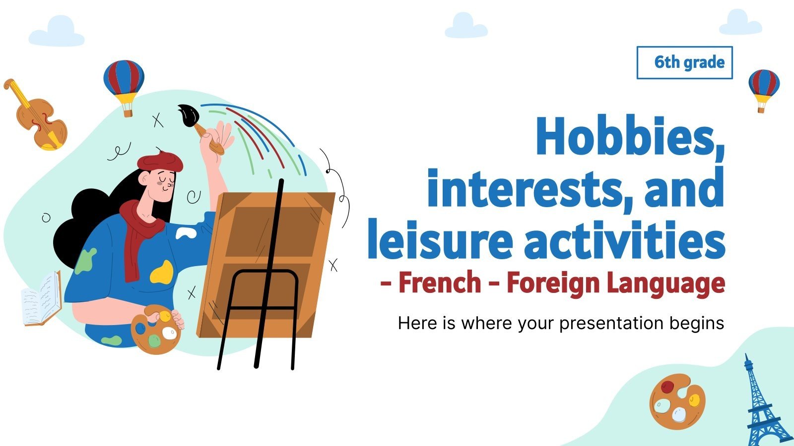 Hobbies, Interests and Leisure Activities - French - Foreign Language - 6th Grade presentation template 