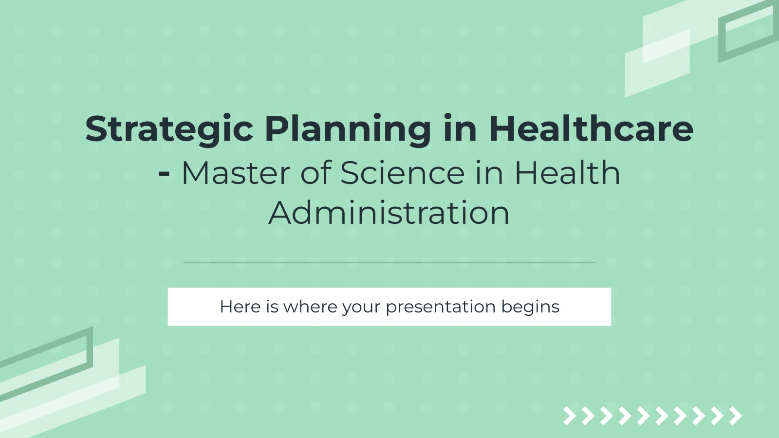 Strategic Planning in Healthcare - Master of Science in Health Administration presentation template 