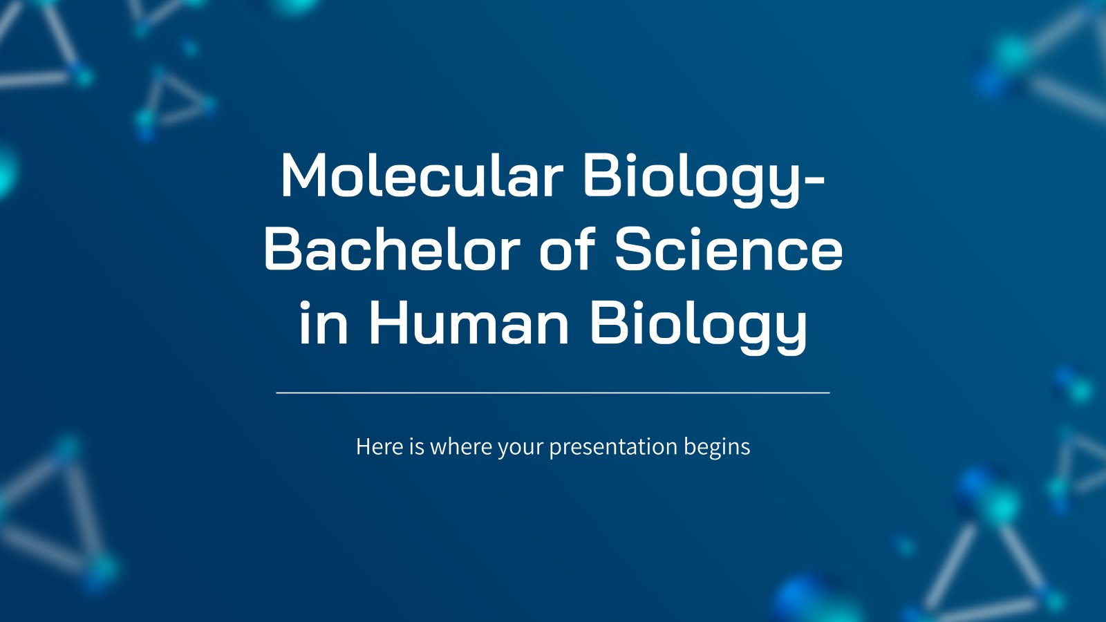 Molecular Biology - Bachelor of Science in Human Biology presentation template 