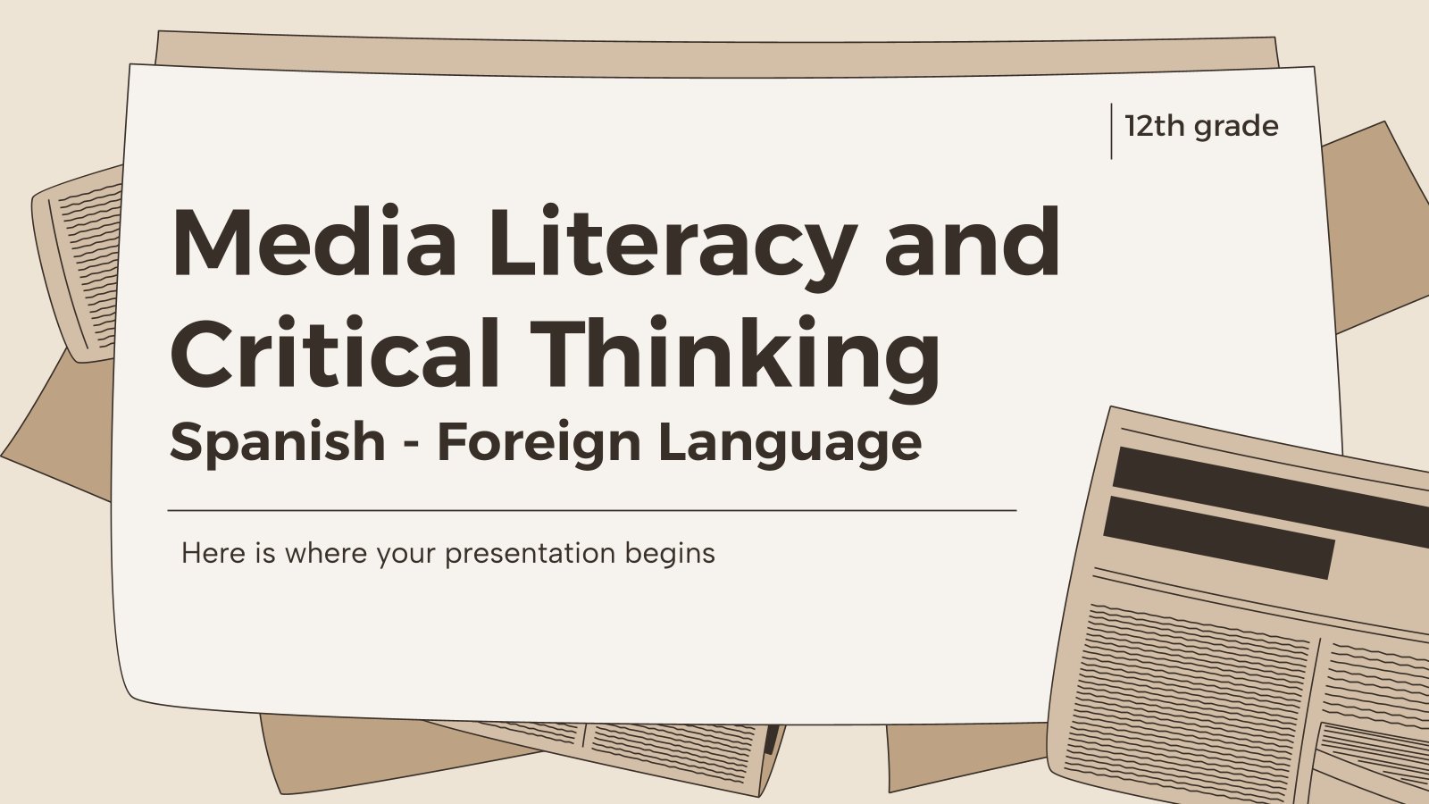 Media Literacy and Critical Thinking - Spanish - Foreign Language - 12th Grade presentation template 