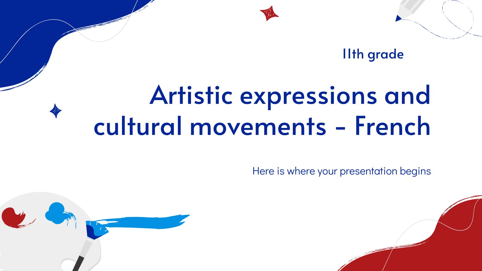 Artistic Expressions and Cultural Movements - French - 11th Grade presentation template 