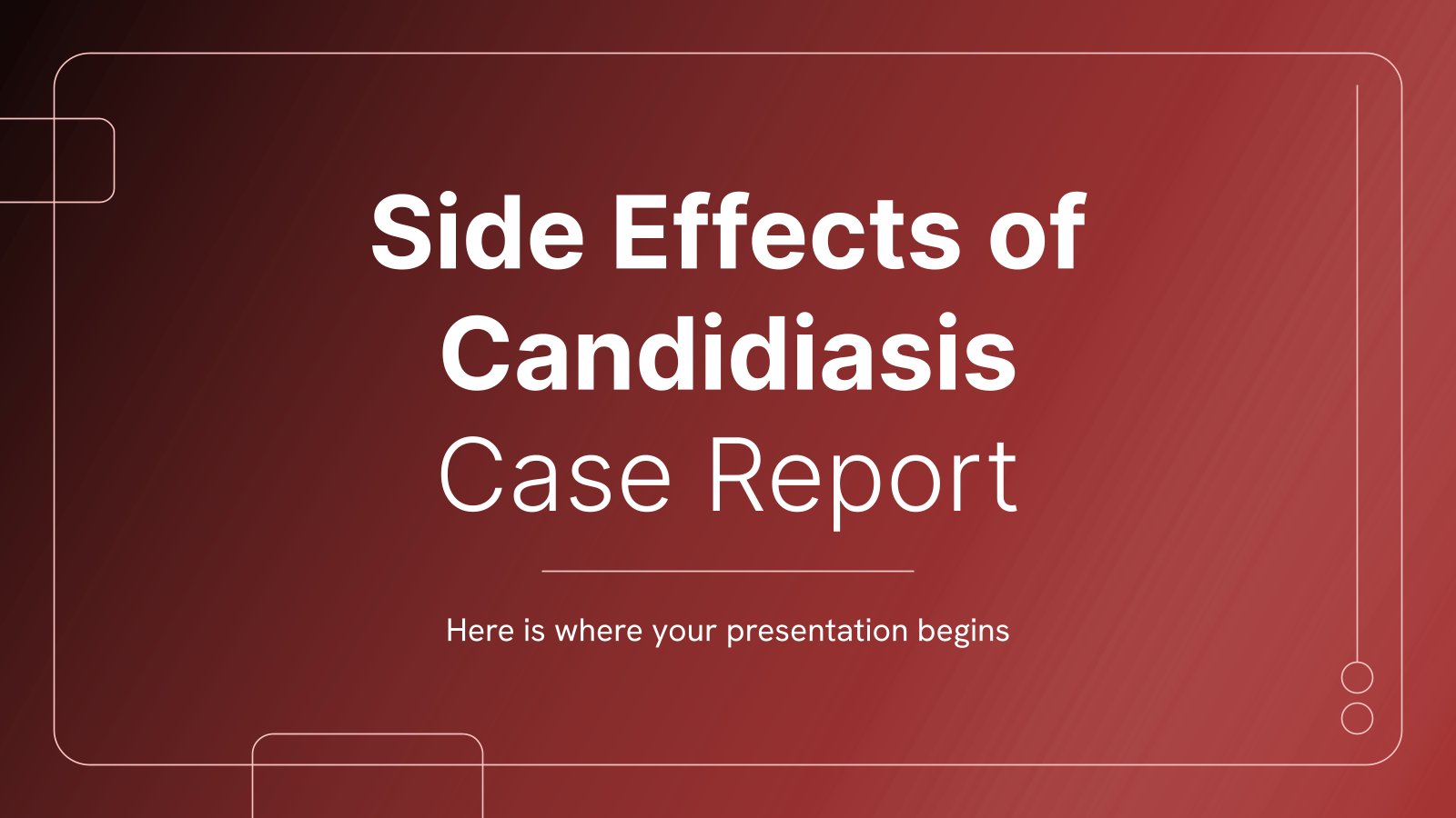 Side Effects of Candidiasis Case Report presentation template 