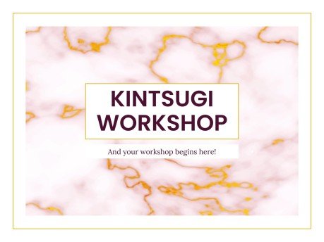 Kintsugi Workshop presentation template 
