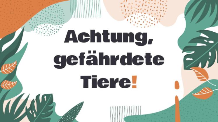 Achtung, gefährdete Tiere! Präsentationsvorlage