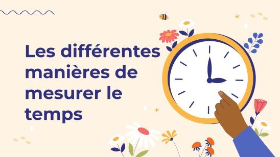 Les différentes manières de mesurer le temps Modèles de présentation