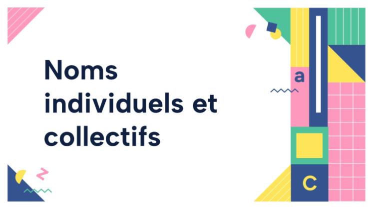 Noms individuels et collectifs Modèles de présentation