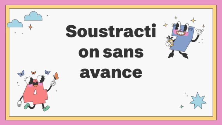 Soustraction sans emprunt Modèles de présentation