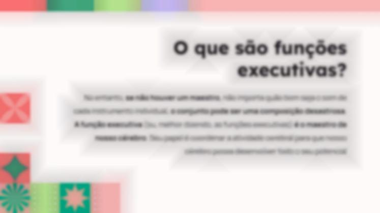 Modelo de apresentação A função executiva: O maestro de orquestra do nosso cérebro