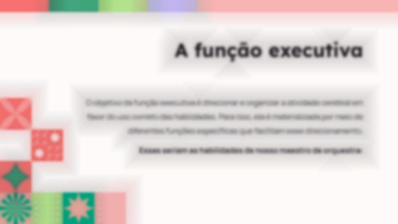 Modelo de apresentação A função executiva: O maestro de orquestra do nosso cérebro