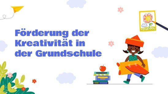 Förderung der Kreativität in der Grundschule Präsentationsvorlage