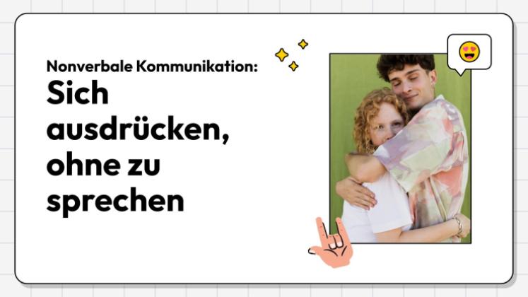Nonverbale Kommunikation: Wie kann man sich ausdrücken, ohne zu sprechen? Präsentationsvorlage