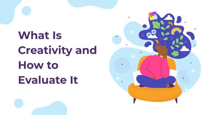 What is Creativity and How to Evaluate it presentation template 
