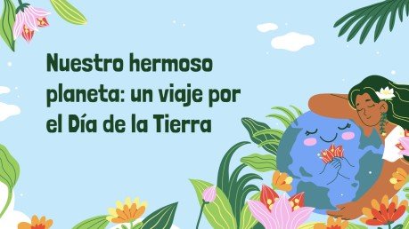 Plantilla de presentación Nuestra hermosa Tierra: un viaje por el Día de la Tierra