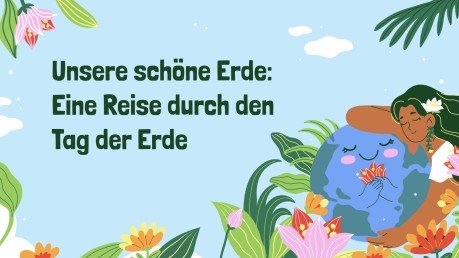 Unsere schöne Erde: Eine Reise durch den Tag der Erde Präsentationsvorlage