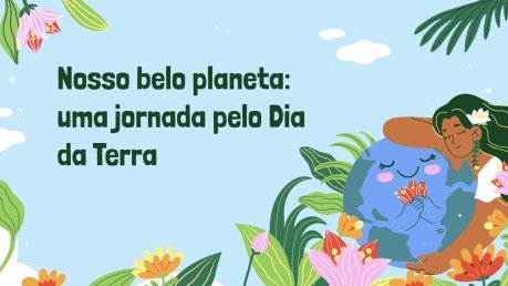Modelo de apresentação Nossa Linda Terra: Uma Viagem pelo Dia da Terra