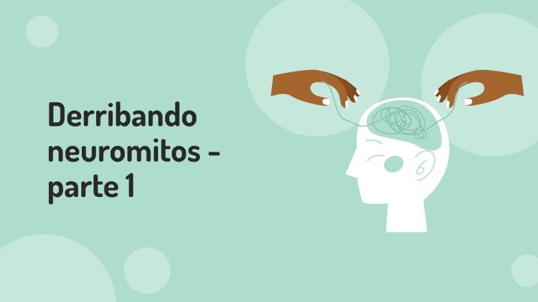 Plantilla de presentación Desmentiendo los neuromitos. Parte 1