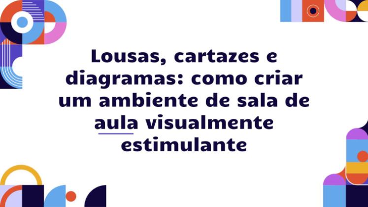 Modelo de apresentação Quadros, pôsteres e diagramas: como criar um ambiente de sala de aula visualmente estimulante