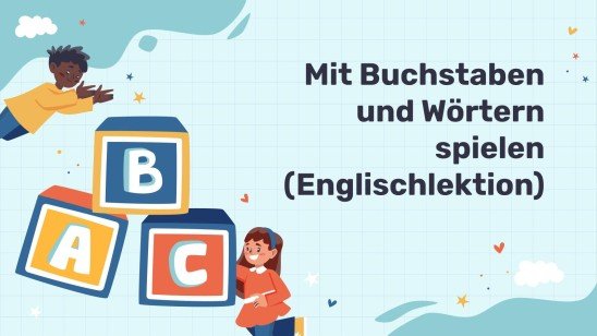 Lass uns mit Buchstaben und Wörtern spielen! Präsentationsvorlage