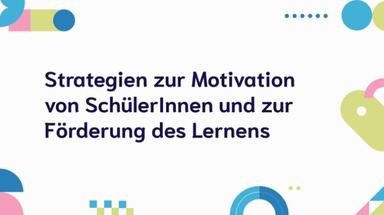 Strategien zur Motivation von Schülern und zur Förderung des Lernens Präsentationsvorlage
