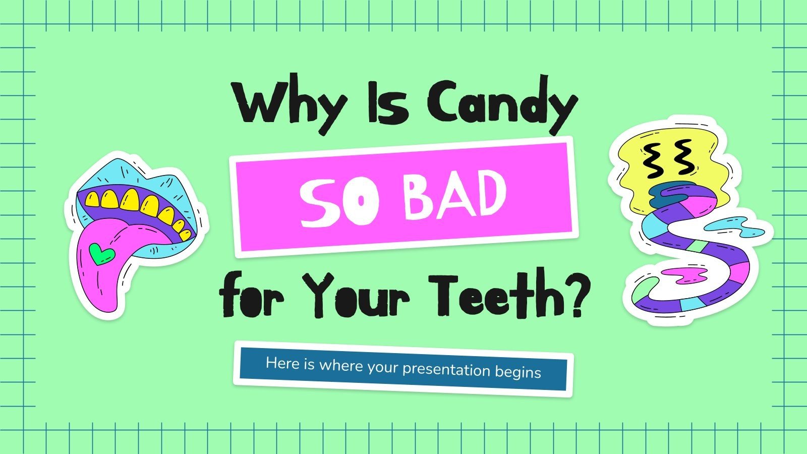 Why Is Candy So Bad for Your Teeth? Google Slides & PPT