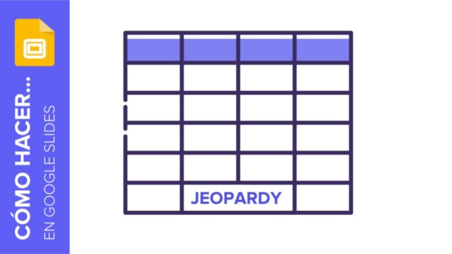 Cómo crear un juego basado en “Jeopardy” en Google Slides | Tutoriales y Tips para tus presentaciones