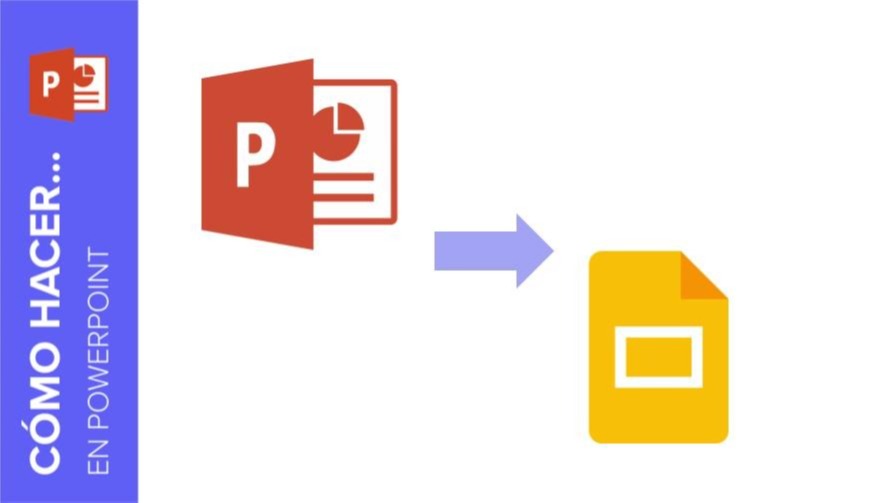 Cómo convertir presentaciones de PowerPoint a Google Slides | Tutoriales y Tips para tus presentaciones