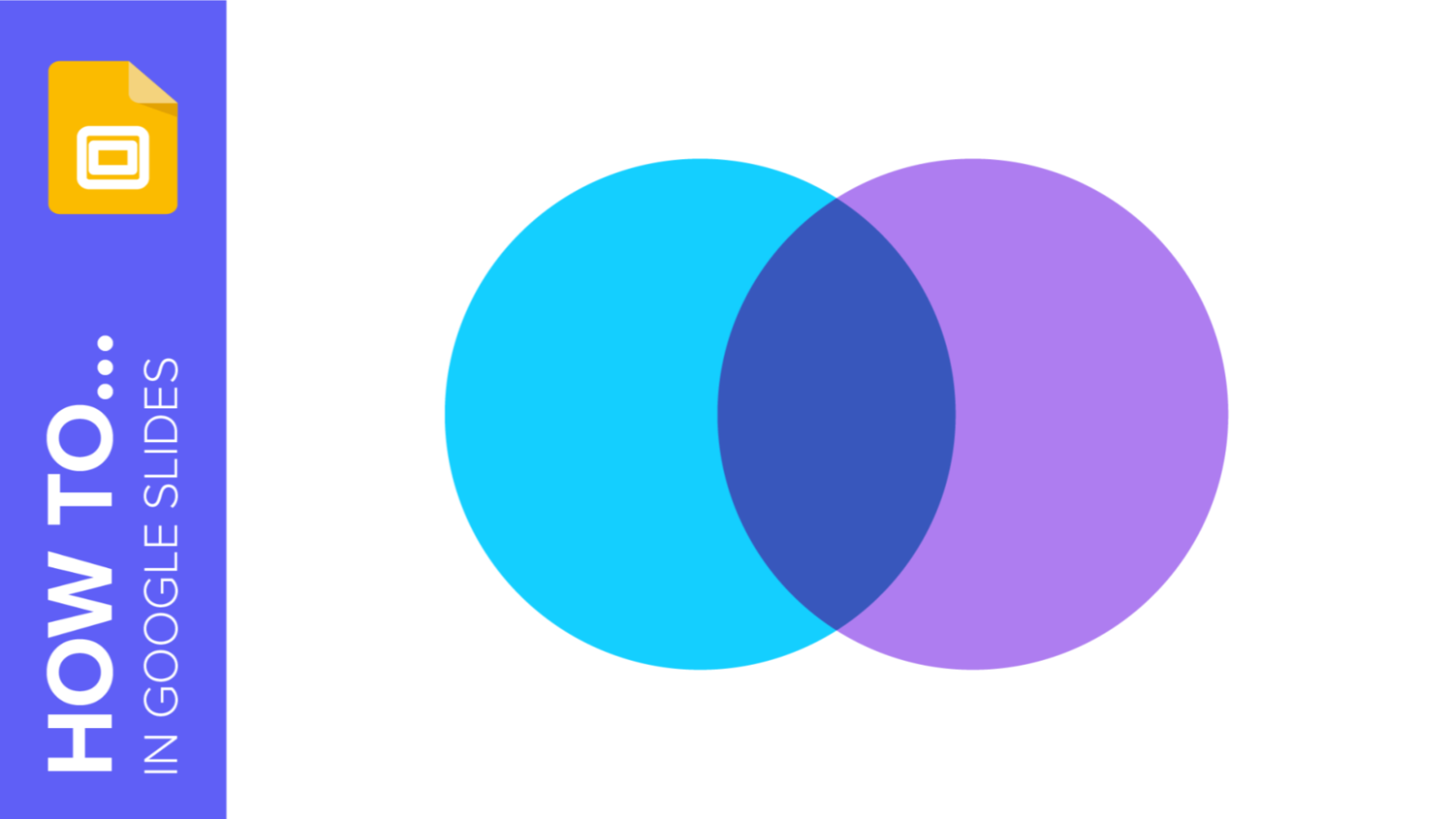 How to Create a Venn Diagram in Google Slides | Quick Tips & Tutorial for your presentations